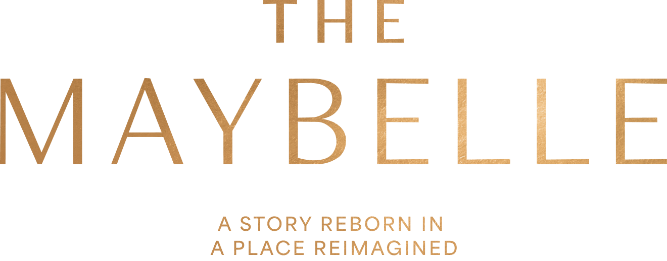 The Maybelle - A story reborn in a place reimagined.